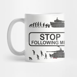 Stop following me! Evolution version with Tiger tank Mug